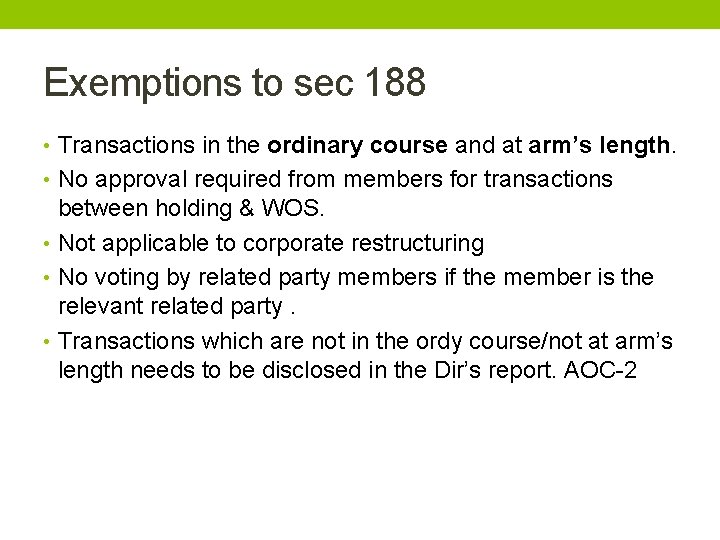 Exemptions to sec 188 • Transactions in the ordinary course and at arm’s length.