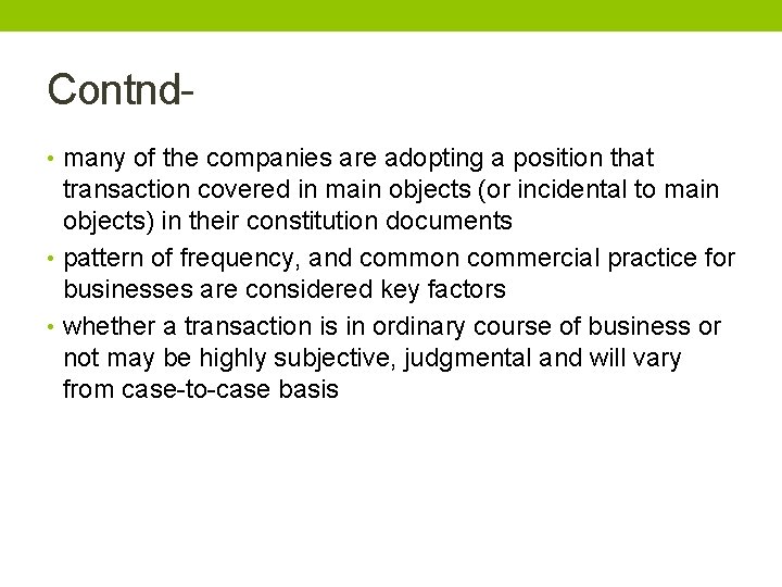 Contnd • many of the companies are adopting a position that transaction covered in