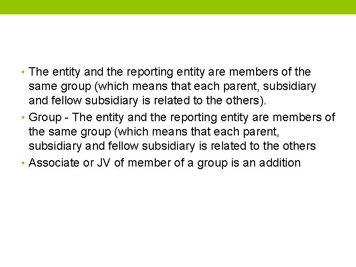  • The entity and the reporting entity are members of the same group