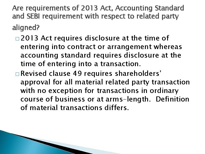 Are requirements of 2013 Act, Accounting Standard and SEBI requirement with respect to related