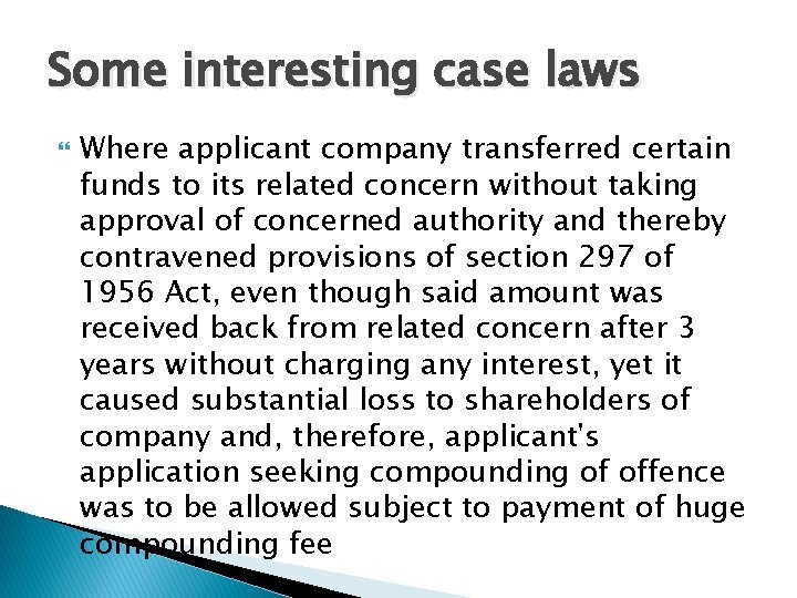 Some interesting case laws Where applicant company transferred certain funds to its related concern