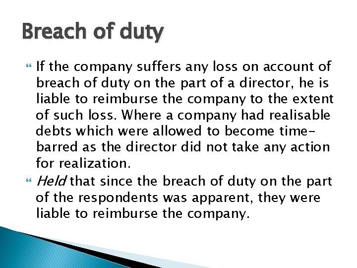 Breach of duty If the company suffers any loss on account of breach of