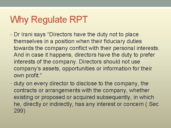 Why Regulate RPT • Dr Irani says “Directors have the duty not to place