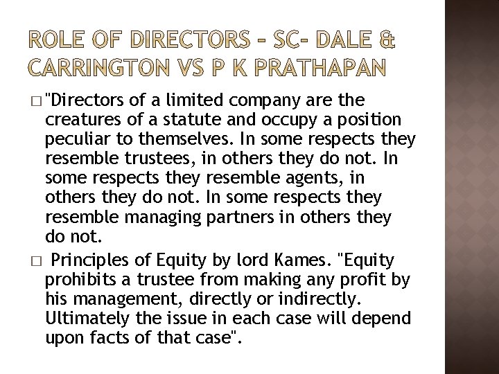 � "Directors of a limited company are the creatures of a statute and occupy