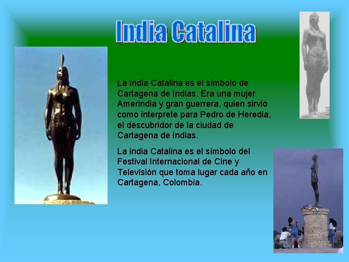 La India Catalina es el símbolo de Cartagena de Indias. Era una mujer Amerindia