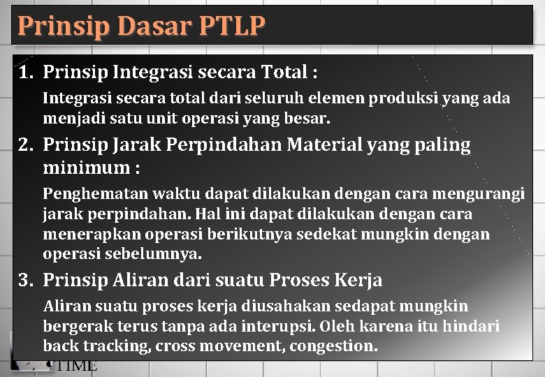 Prinsip Dasar PTLP 1. Prinsip Integrasi secara Total : Integrasi secara total dari seluruh