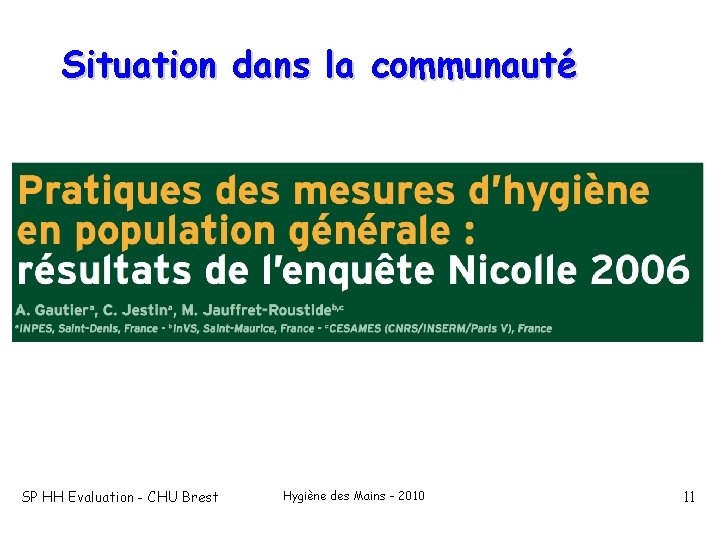 Situation dans la communauté SP HH Evaluation - CHU Brest Hygiène des Mains -