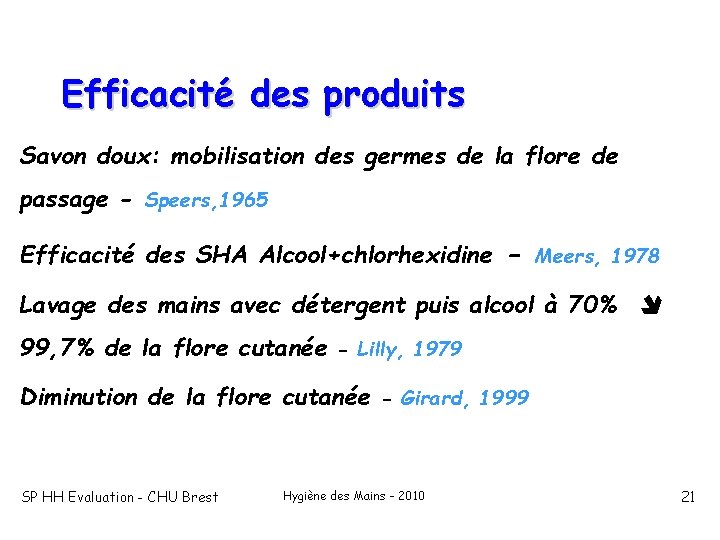 Efficacité des produits Savon doux: mobilisation des germes de la flore de passage -