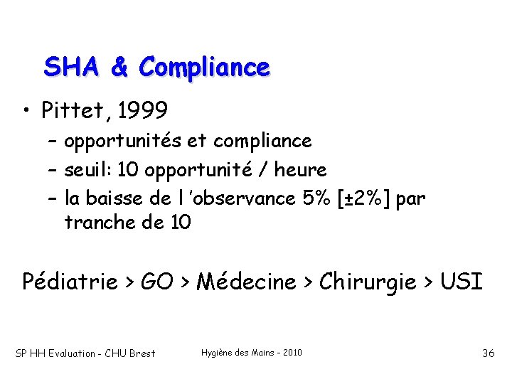 SHA & Compliance • Pittet, 1999 – opportunités et compliance – seuil: 10 opportunité