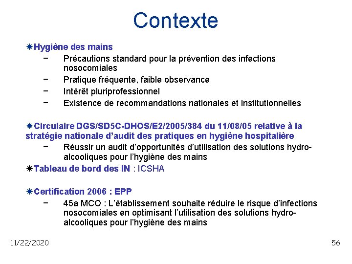 Contexte Hygiène des mains − Précautions standard pour la prévention des infections nosocomiales −