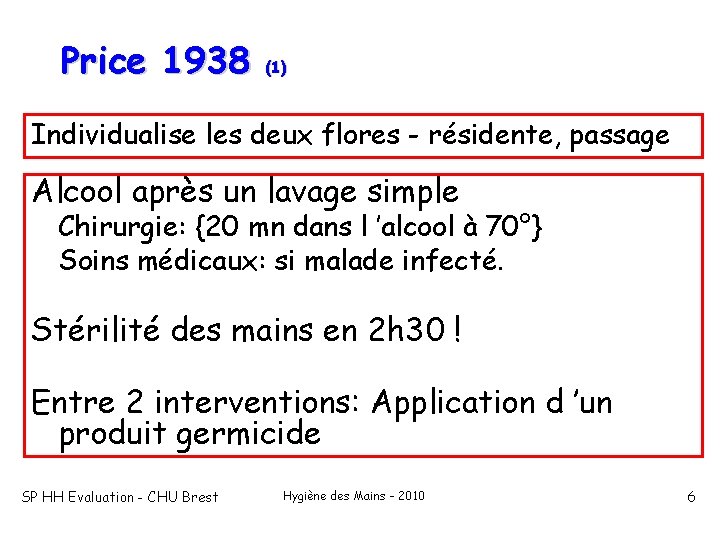 Price 1938 (1) Individualise les deux flores - résidente, passage Alcool après un lavage