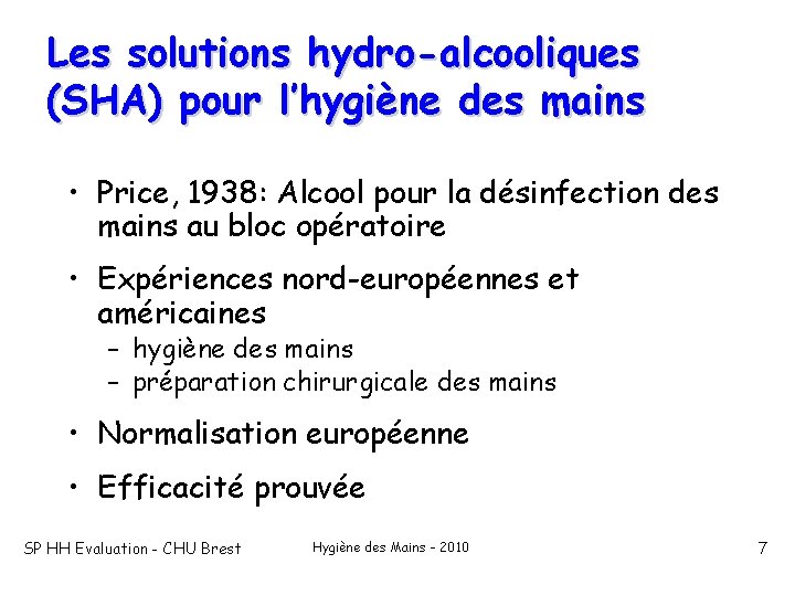 Les solutions hydro-alcooliques (SHA) pour l’hygiène des mains • Price, 1938: Alcool pour la