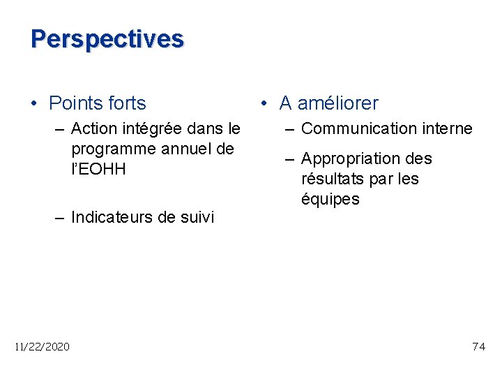 Perspectives • Points forts – Action intégrée dans le programme annuel de l’EOHH –