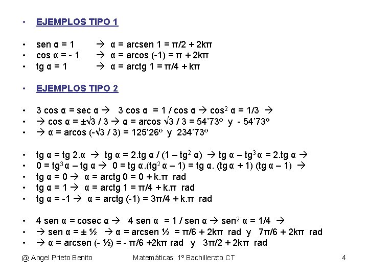  • EJEMPLOS TIPO 1 • • • sen α = 1 cos α