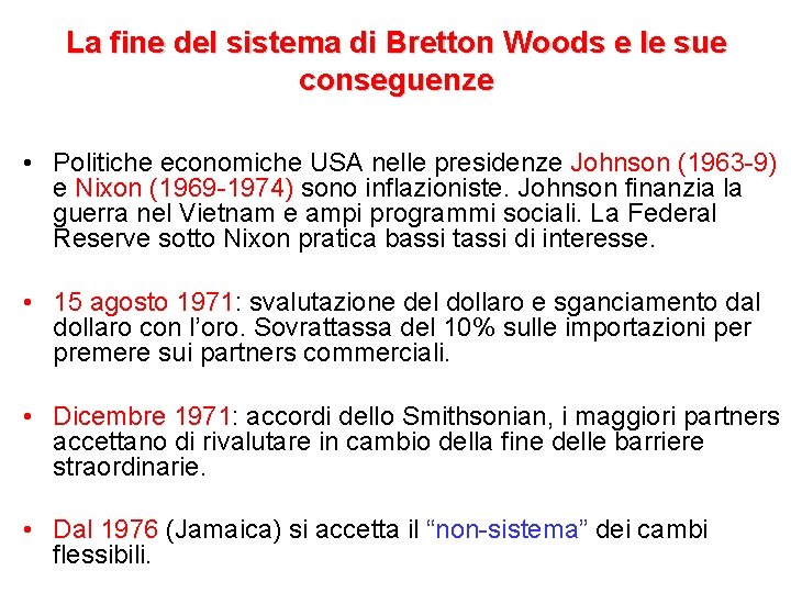 La fine del sistema di Bretton Woods e le sue conseguenze • Politiche economiche