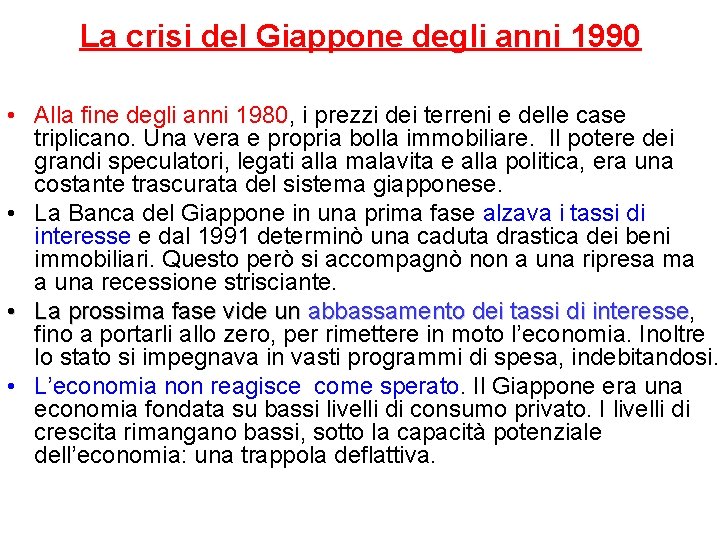 La crisi del Giappone degli anni 1990 • Alla fine degli anni 1980, i