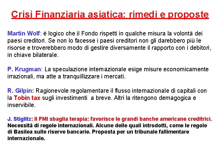 Crisi Finanziaria asiatica: rimedi e proposte Martin Wolf: è logico che il Fondo rispetti