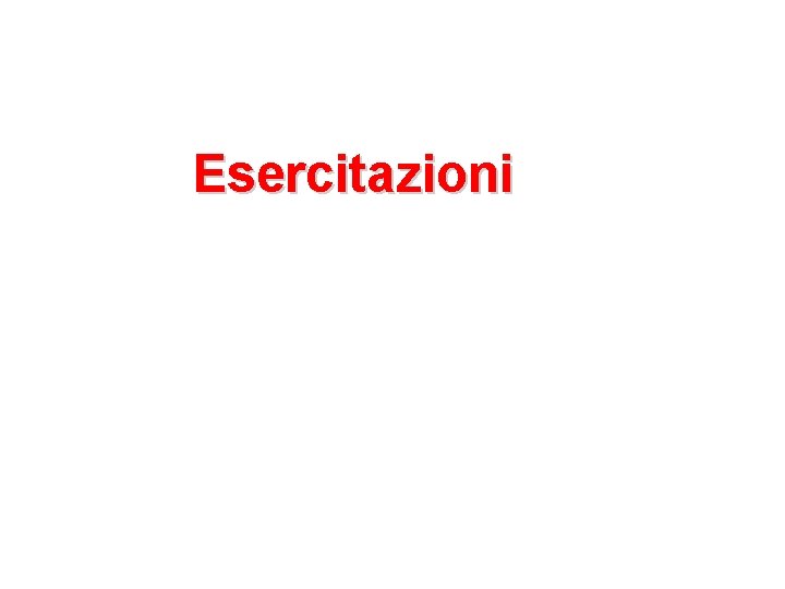 Esercitazioni 