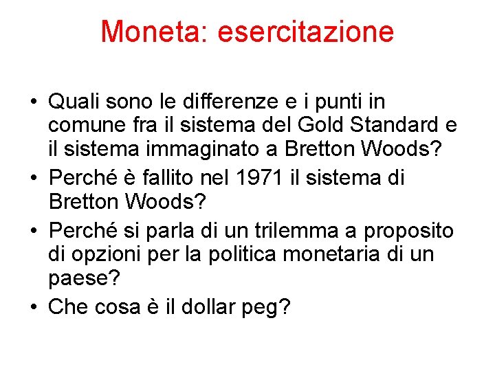 Moneta: esercitazione • Quali sono le differenze e i punti in comune fra il