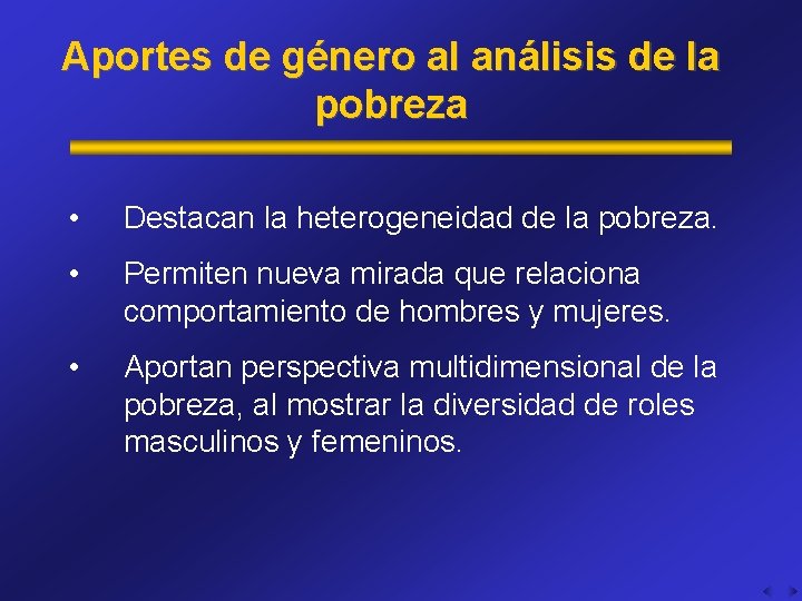 Aportes de género al análisis de la pobreza • Destacan la heterogeneidad de la