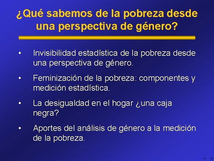 ¿Qué sabemos de la pobreza desde una perspectiva de género? • Invisibilidad estadística de