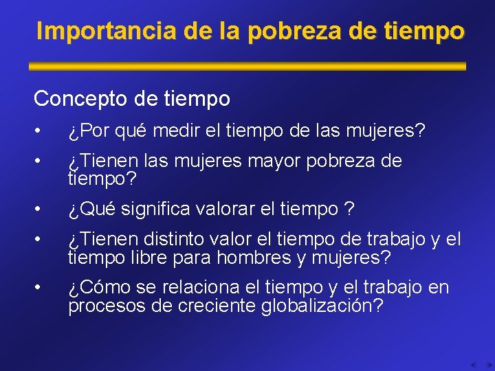 Importancia de la pobreza de tiempo Concepto de tiempo • ¿Por qué medir el