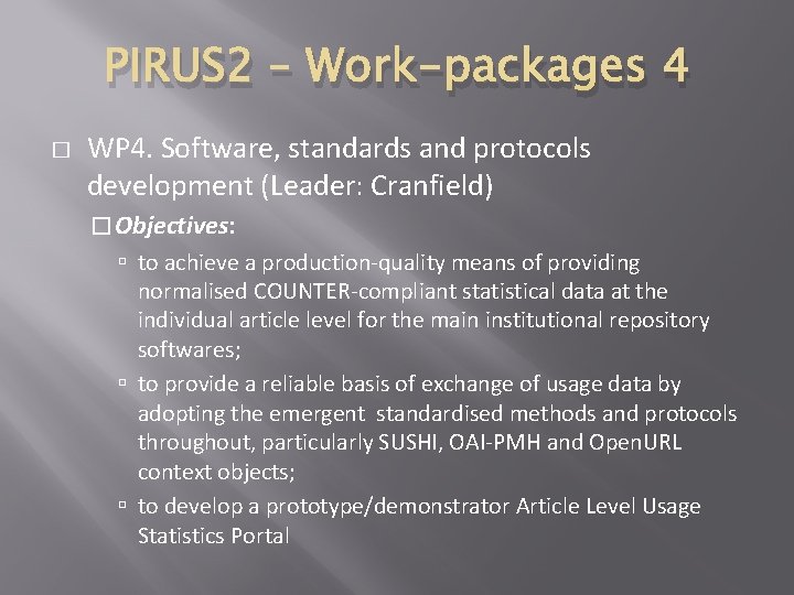 PIRUS 2 – Work-packages 4 � WP 4. Software, standards and protocols development (Leader: