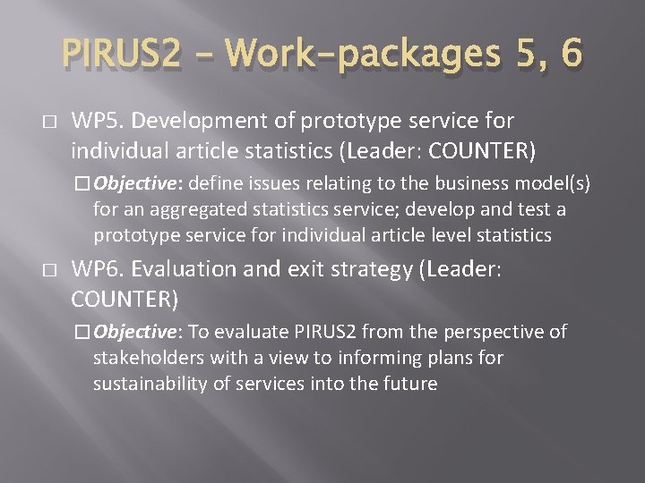PIRUS 2 – Work-packages 5, 6 � WP 5. Development of prototype service for