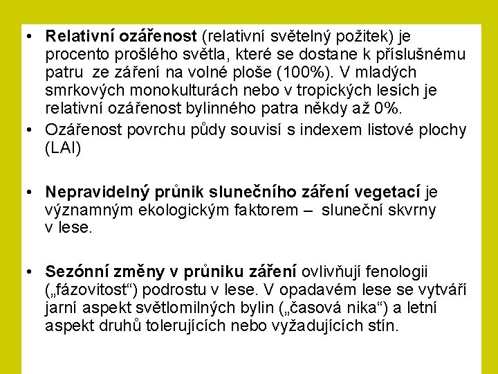  • Relativní ozářenost (relativní světelný požitek) je procento prošlého světla, které se dostane