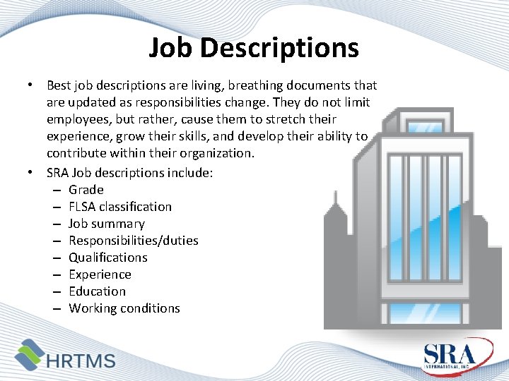 Job Descriptions • Best job descriptions are living, breathing documents that are updated as