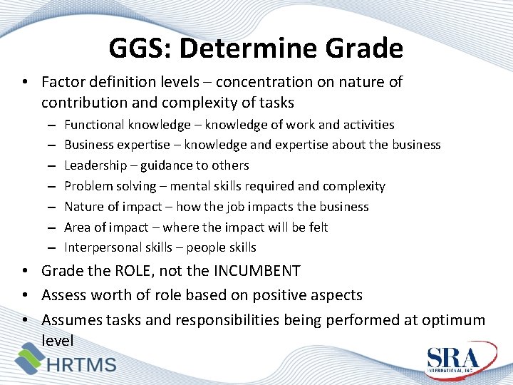 GGS: Determine Grade • Factor definition levels – concentration on nature of contribution and