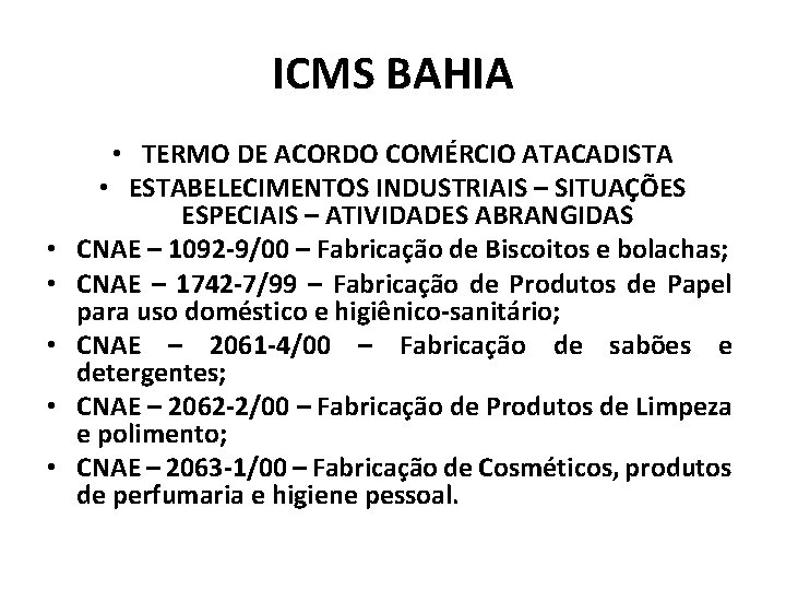 ICMS BAHIA • • • TERMO DE ACORDO COMÉRCIO ATACADISTA • ESTABELECIMENTOS INDUSTRIAIS –