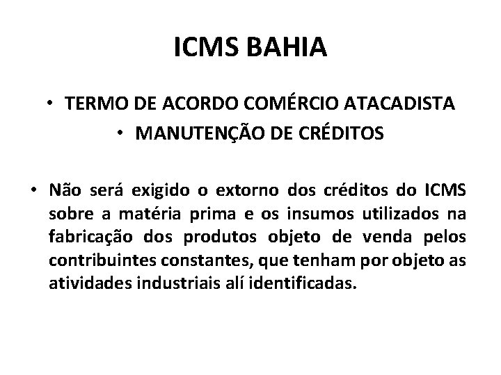 ICMS BAHIA • TERMO DE ACORDO COMÉRCIO ATACADISTA • MANUTENÇÃO DE CRÉDITOS • Não