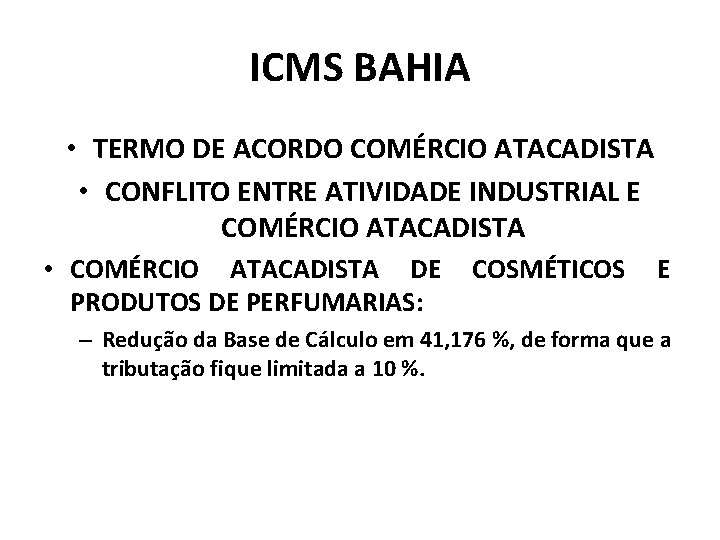 ICMS BAHIA • TERMO DE ACORDO COMÉRCIO ATACADISTA • CONFLITO ENTRE ATIVIDADE INDUSTRIAL E