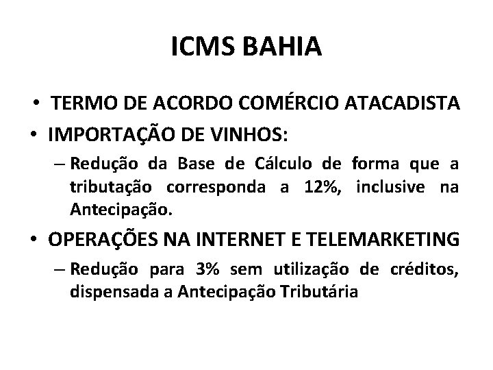 ICMS BAHIA • TERMO DE ACORDO COMÉRCIO ATACADISTA • IMPORTAÇÃO DE VINHOS: – Redução