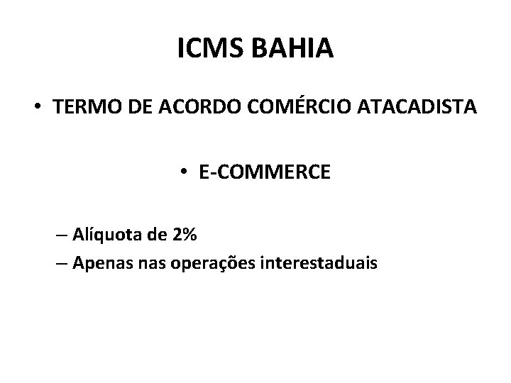 ICMS BAHIA • TERMO DE ACORDO COMÉRCIO ATACADISTA • E-COMMERCE – Alíquota de 2%