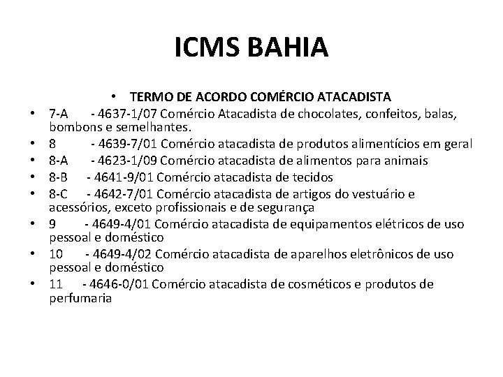 ICMS BAHIA • • • TERMO DE ACORDO COMÉRCIO ATACADISTA 7 -A - 4637