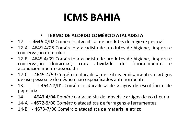 ICMS BAHIA • • • TERMO DE ACORDO COMÉRCIO ATACADISTA 12 - 4646 -0/02