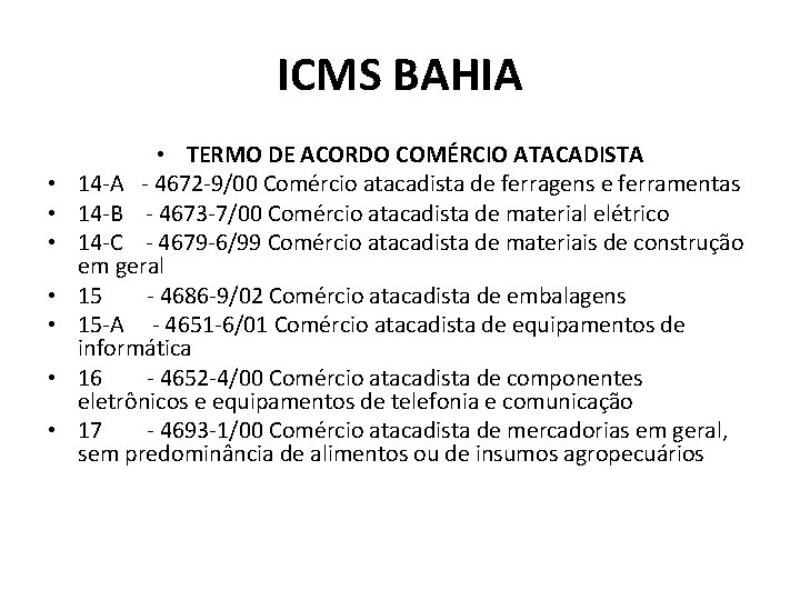 ICMS BAHIA • • TERMO DE ACORDO COMÉRCIO ATACADISTA 14 -A - 4672 -9/00