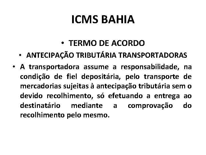 ICMS BAHIA • TERMO DE ACORDO • ANTECIPAÇÃO TRIBUTÁRIA TRANSPORTADORAS • A transportadora assume