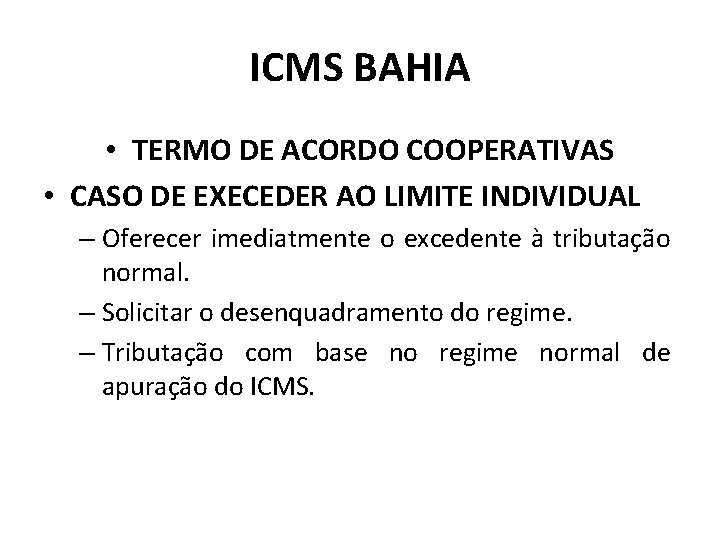 ICMS BAHIA • TERMO DE ACORDO COOPERATIVAS • CASO DE EXECEDER AO LIMITE INDIVIDUAL