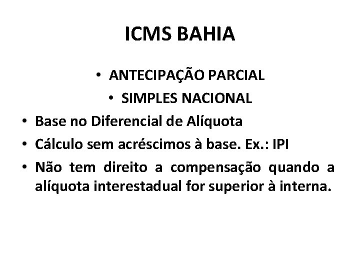 ICMS BAHIA • ANTECIPAÇÃO PARCIAL • SIMPLES NACIONAL • Base no Diferencial de Alíquota