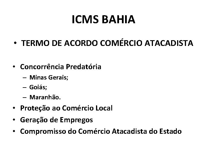 ICMS BAHIA • TERMO DE ACORDO COMÉRCIO ATACADISTA • Concorrência Predatória – Minas Gerais;