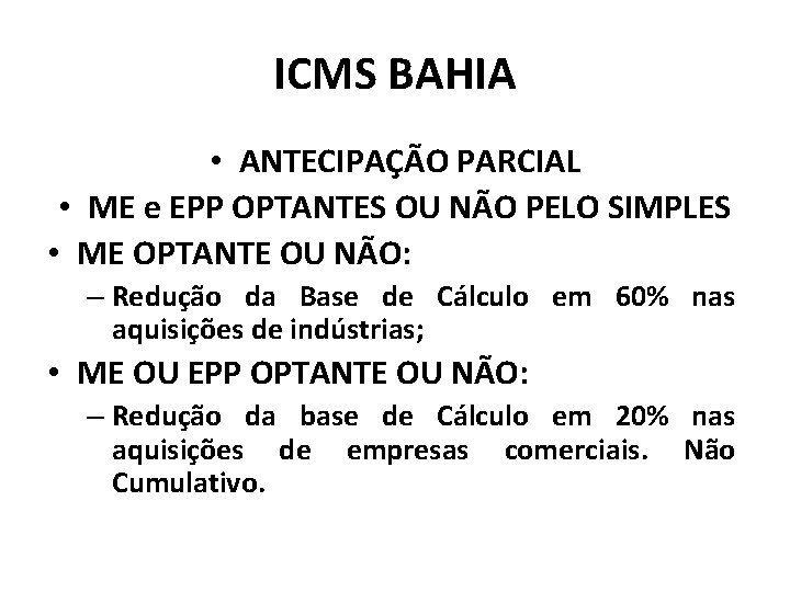 ICMS BAHIA • ANTECIPAÇÃO PARCIAL • ME e EPP OPTANTES OU NÃO PELO SIMPLES