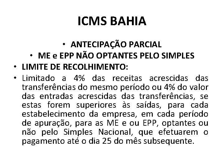 ICMS BAHIA • ANTECIPAÇÃO PARCIAL • ME e EPP NÃO OPTANTES PELO SIMPLES •