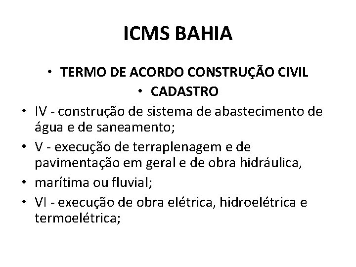 ICMS BAHIA • • • TERMO DE ACORDO CONSTRUÇÃO CIVIL • CADASTRO IV -
