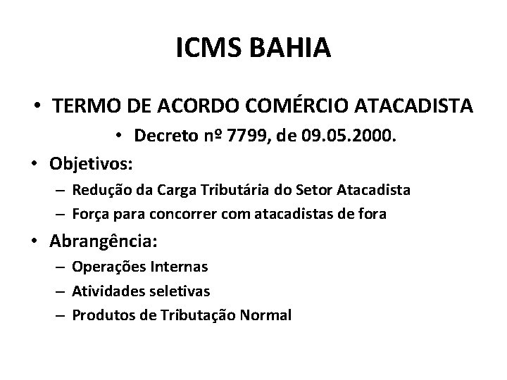 ICMS BAHIA • TERMO DE ACORDO COMÉRCIO ATACADISTA • Decreto nº 7799, de 09.