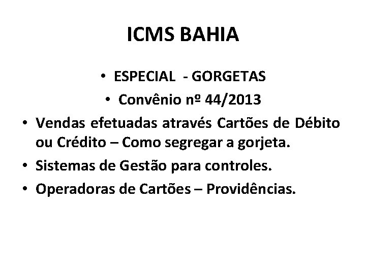 ICMS BAHIA • ESPECIAL - GORGETAS • Convênio nº 44/2013 • Vendas efetuadas através