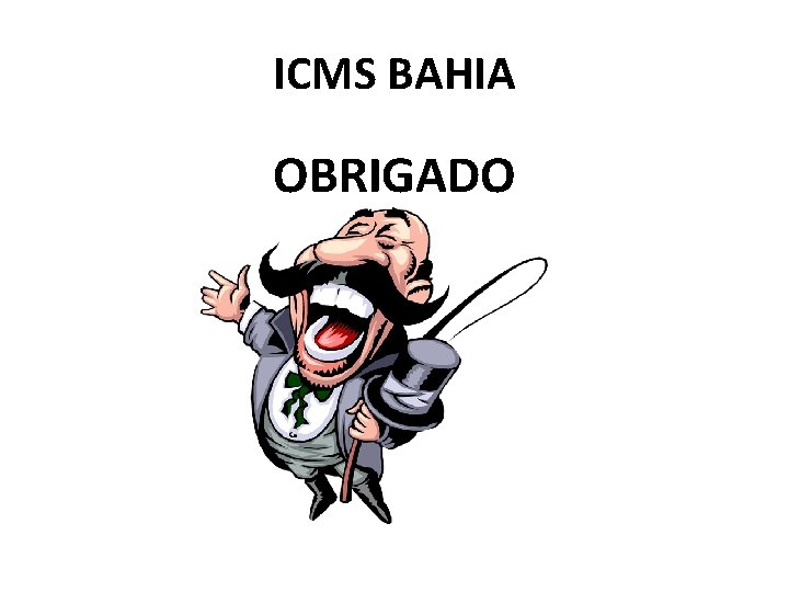 ICMS BAHIA OBRIGADO 