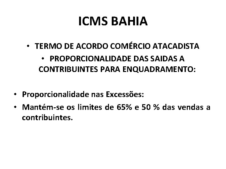 ICMS BAHIA • TERMO DE ACORDO COMÉRCIO ATACADISTA • PROPORCIONALIDADE DAS SAIDAS A CONTRIBUINTES